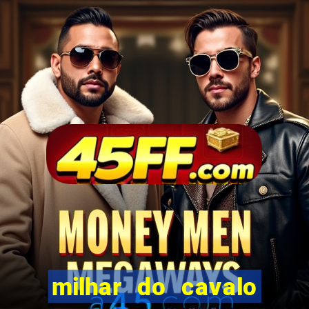 milhar do cavalo que mais sai